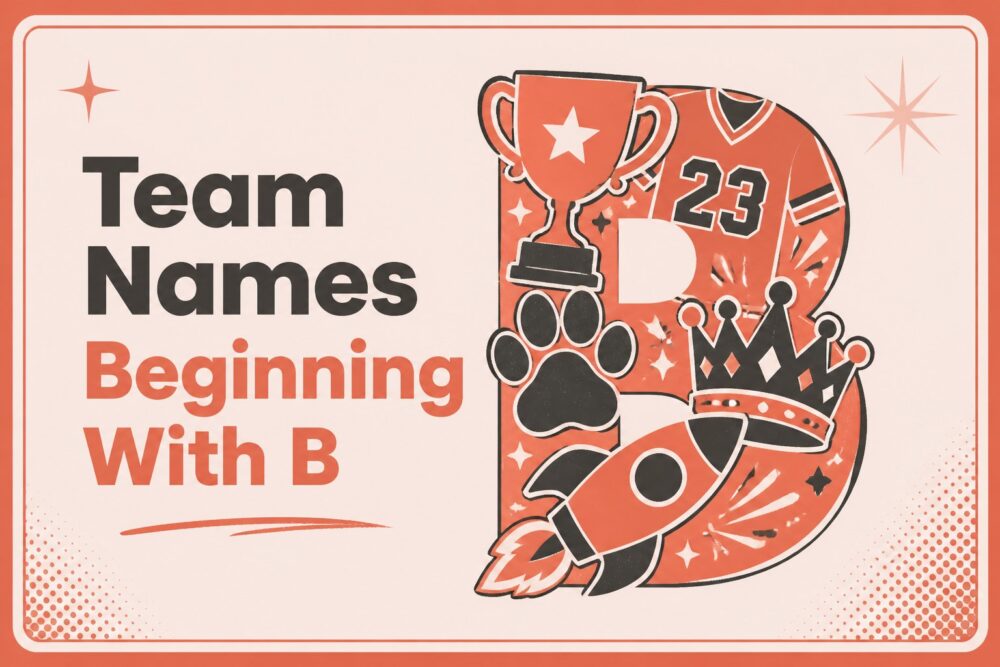 220+ Team Names Beginning With B (Bold & Funny Picks)