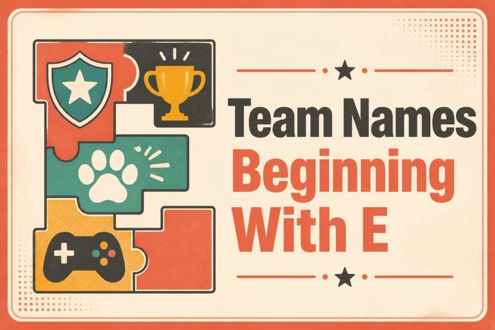 210+ Team Names Beginning with E for Every Squad